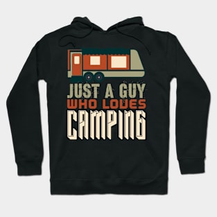 Just A Guy Who Loves Camping Hoodie